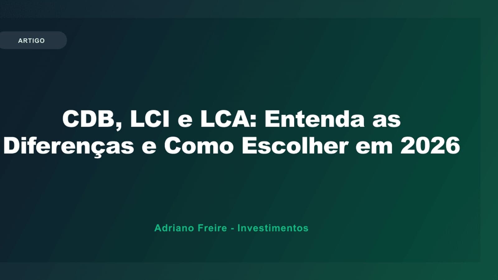 CDB, LCI ou LCA: Qual Rende Mais no Líquido em 2026?