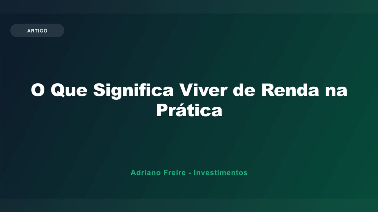 Viver de Renda: Quanto Precisa e Como Chegar Lá (2026)