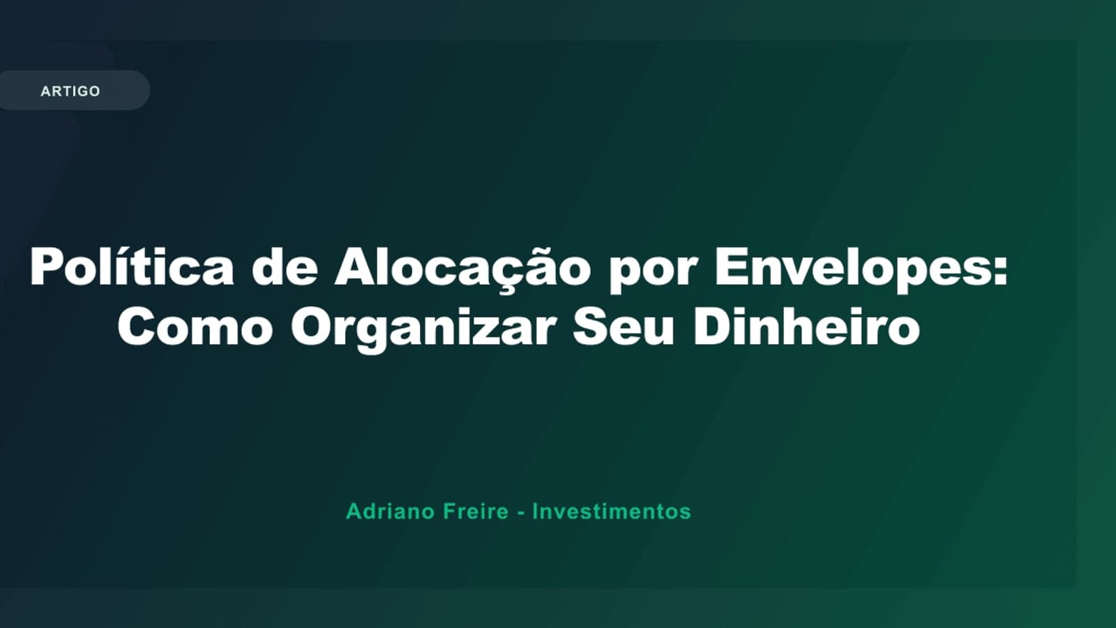 Política de Alocação por Envelopes: Organize sua Carteira em 4 Passos | 2026