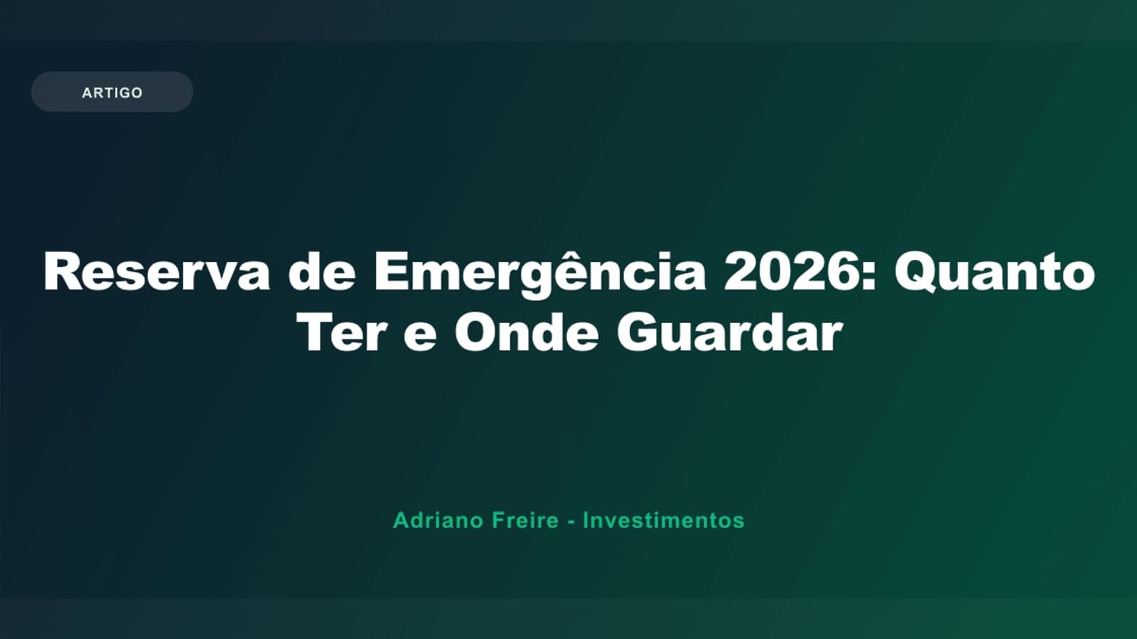 Reserva de Emergência 2026: Quanto Ter e Onde Guardar