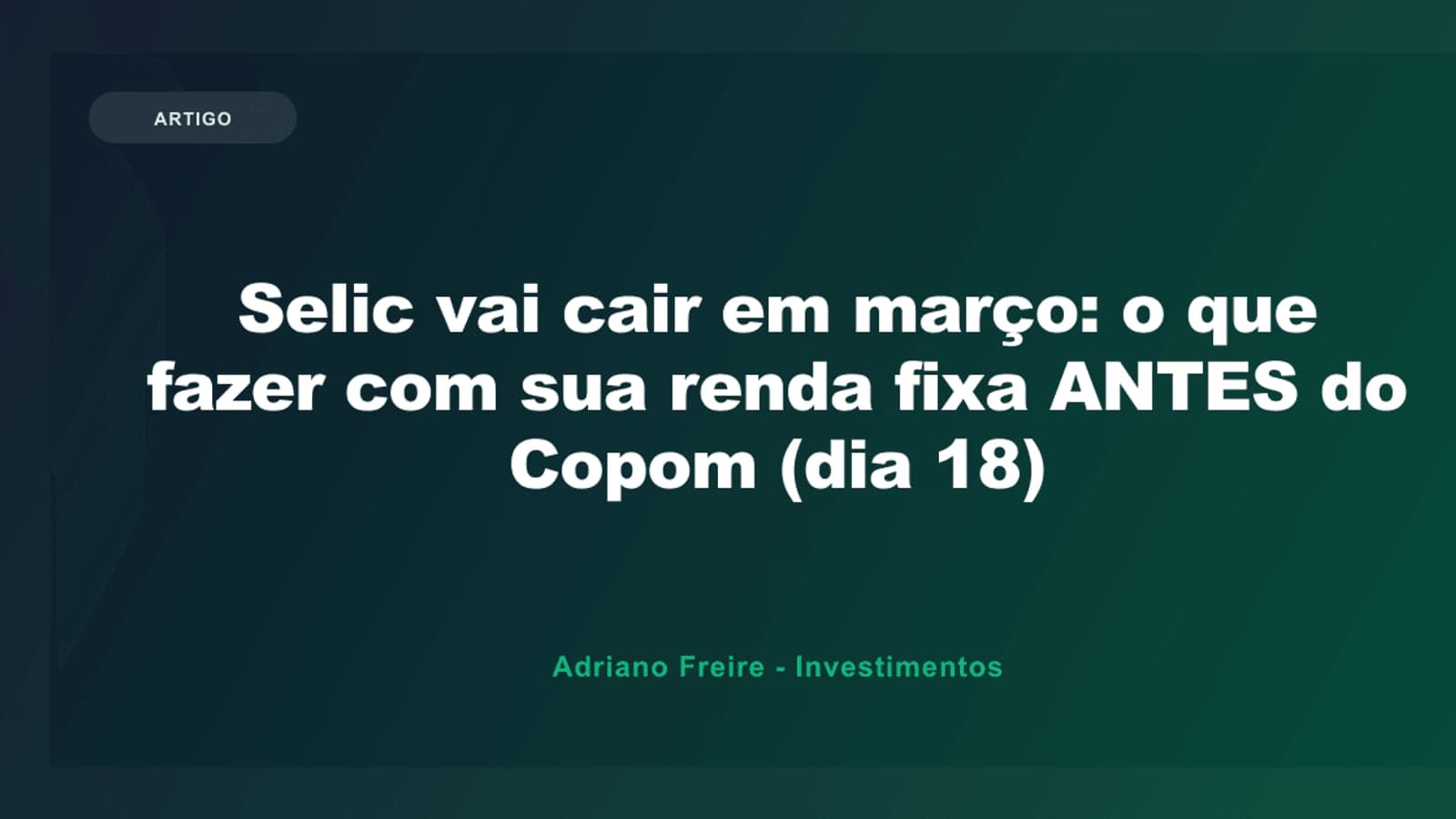 COPOM março 2026: o corte da Selic e o impacto na renda fixa