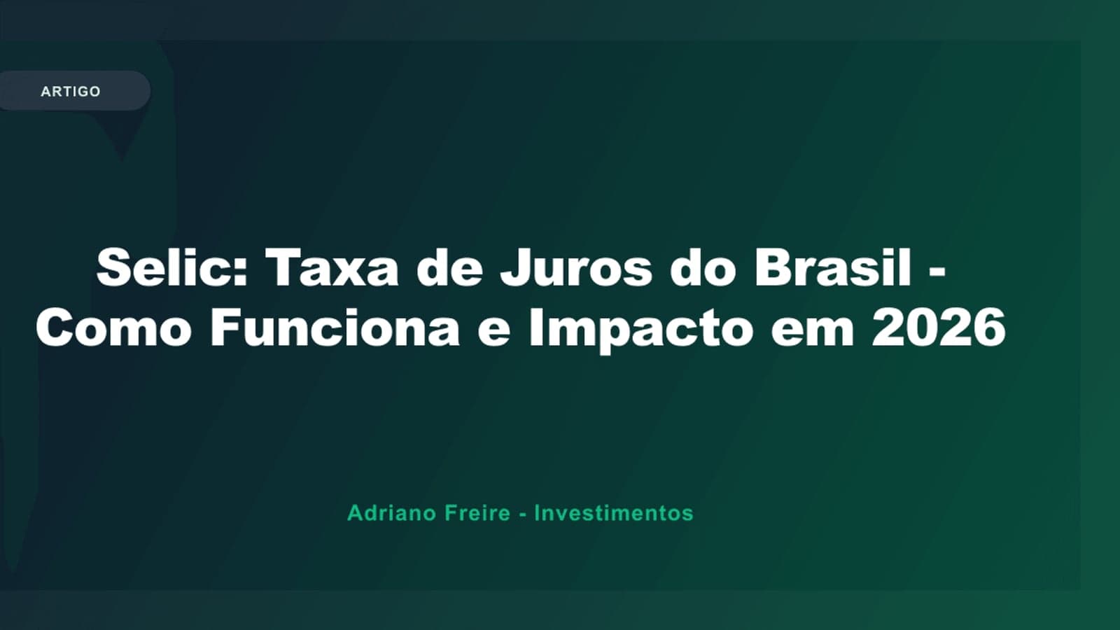 Selic em 2026: Taxa Atual (14,00%), O Que É e Quanto Rende