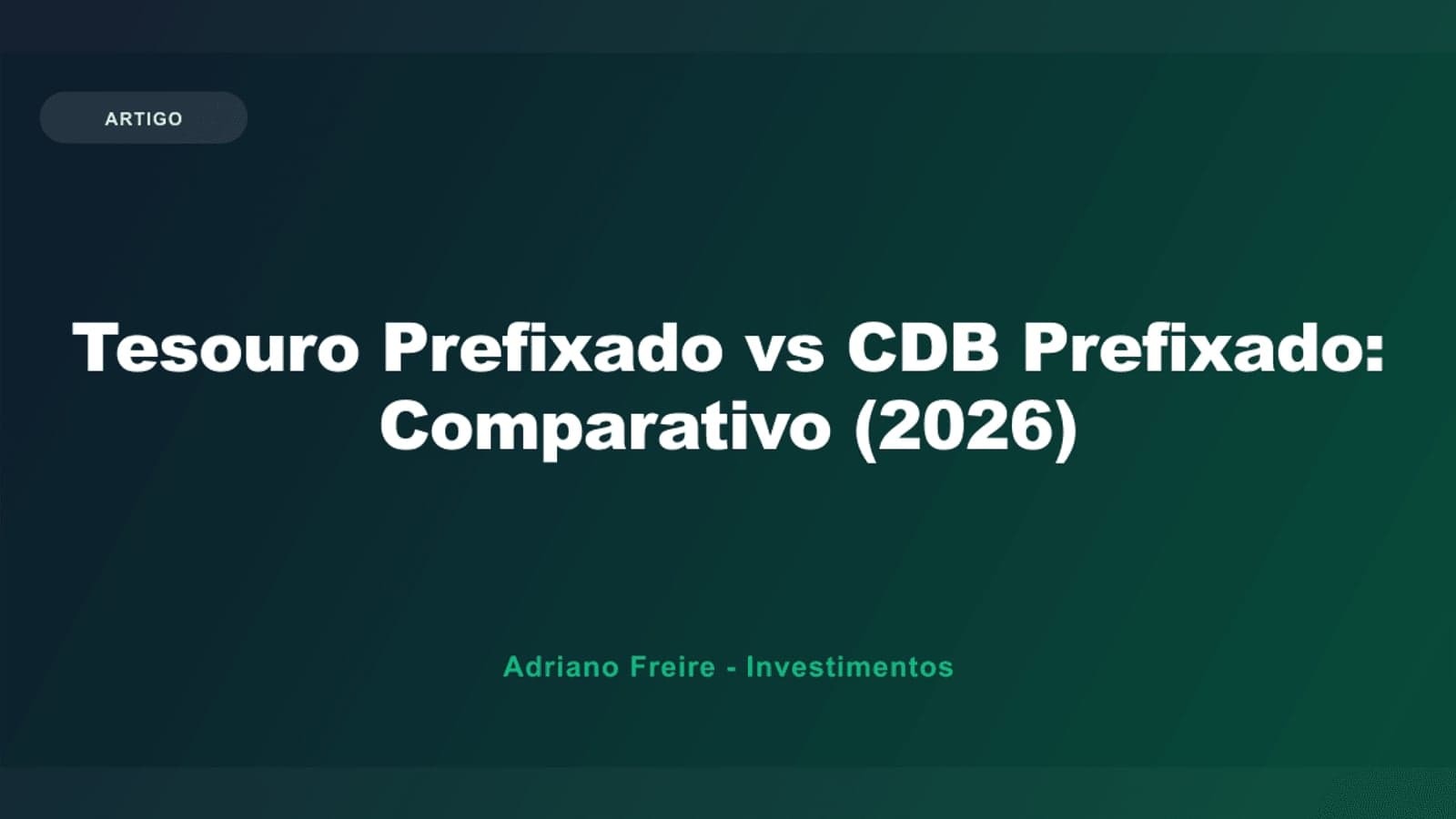 Tesouro Prefixado vs CDB Prefixado: Risco, Tributação e Liquidez